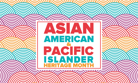 Asian and Pacific Islander Heritage Month