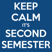 Keep Calm - It's Second Semester